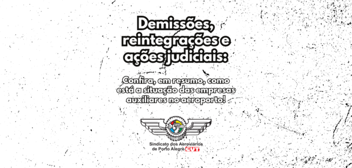 Demissões, reintegrações e ações judiciais: Confira a situação das empresas auxiliares no aeroporto!